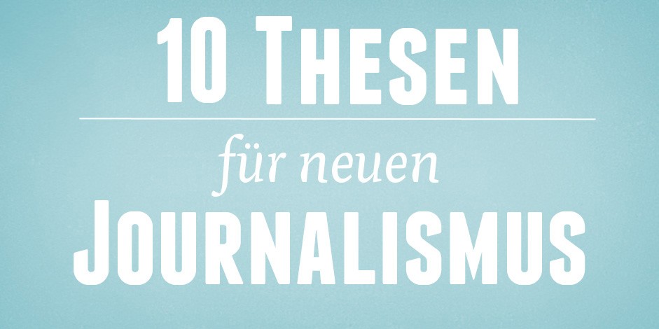 10 Thesen für neuen Journalismus